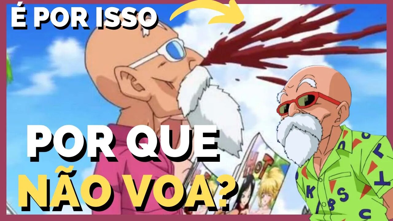 REVELADO O MOTIVO , POR QUE O MESTRE KAME NÃO VOA!