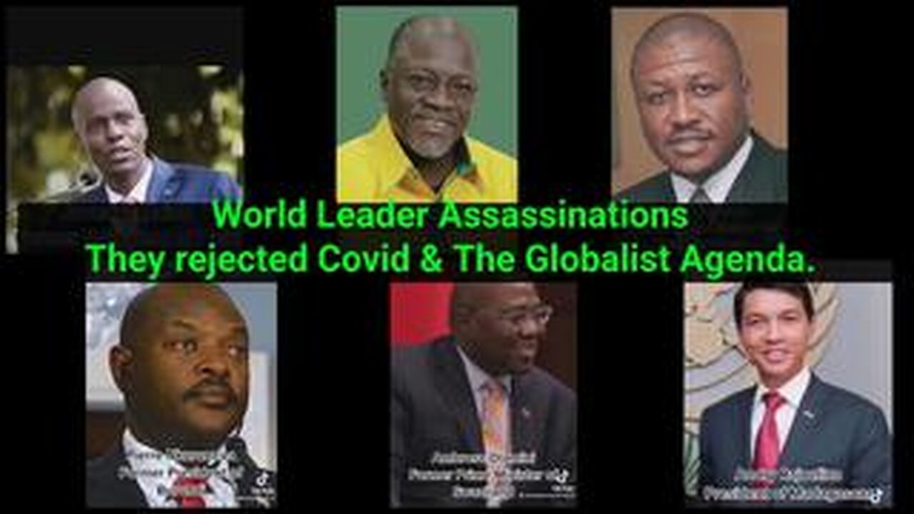 WORLD LEADER ASSASSINATIONS THEY REJECTED COVID & THE GLOBALIST AGENDA. 💉☠️💉