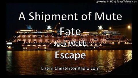 A Shipment of Mute Fate - Jack Webb - Escape