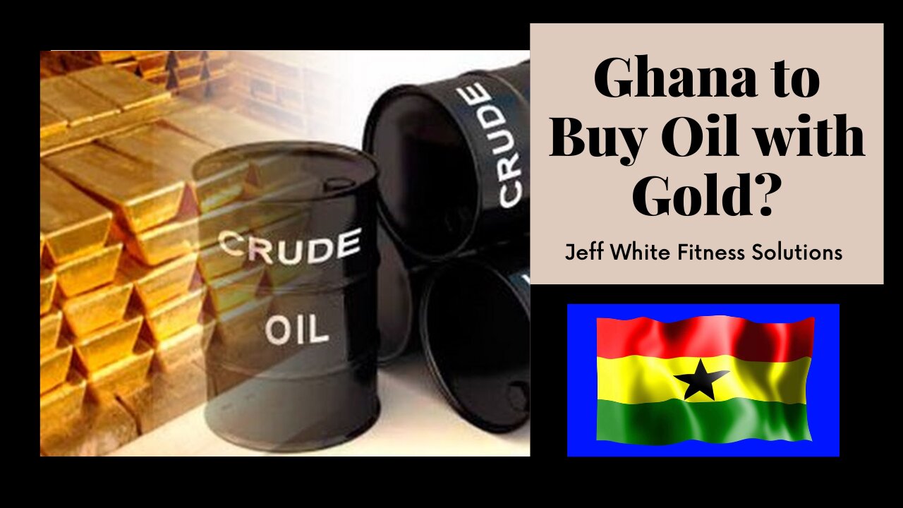 Ghana to Buy Oil With Gold Instead of US Dollars?