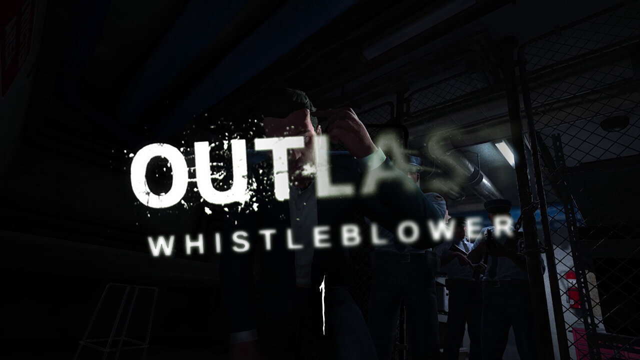 Outlast: Whistleblower (Part 1) - New Patient