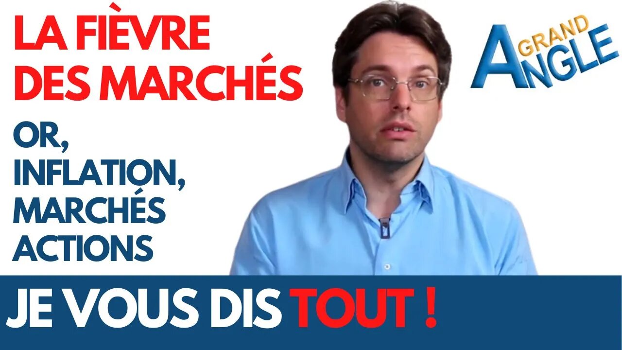 La fièvre des marchés : Or, inflation, marchés actions je vous dit tout !