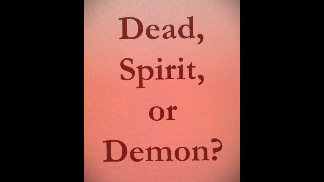 Dead, Spirit or Demon