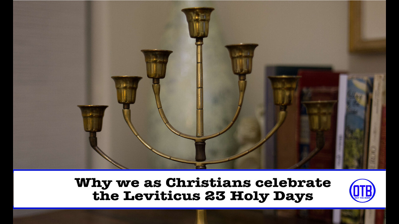 Why we as Christians celebrate the Leviticus 23 Holy days