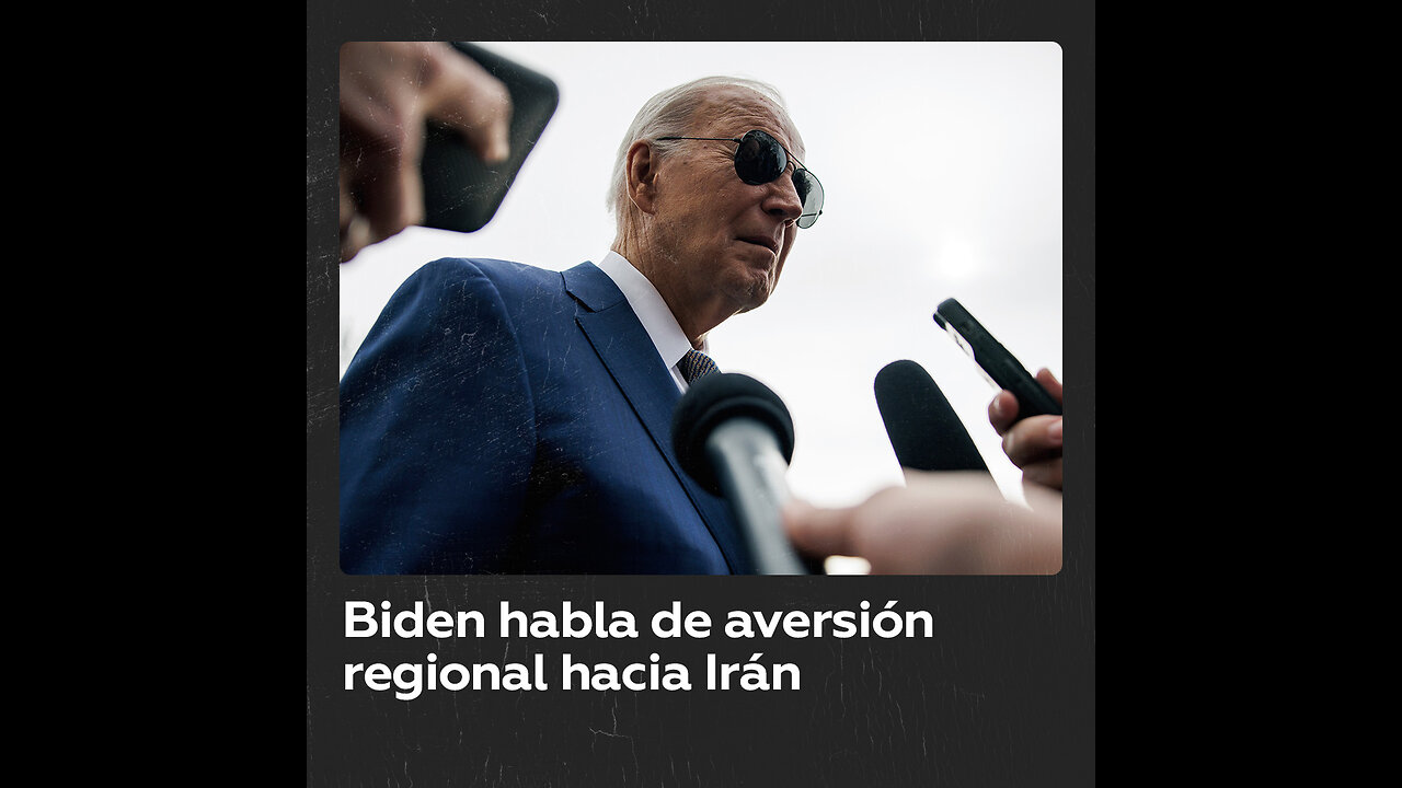 Biden asegura que existe aversión regional hacia Irán