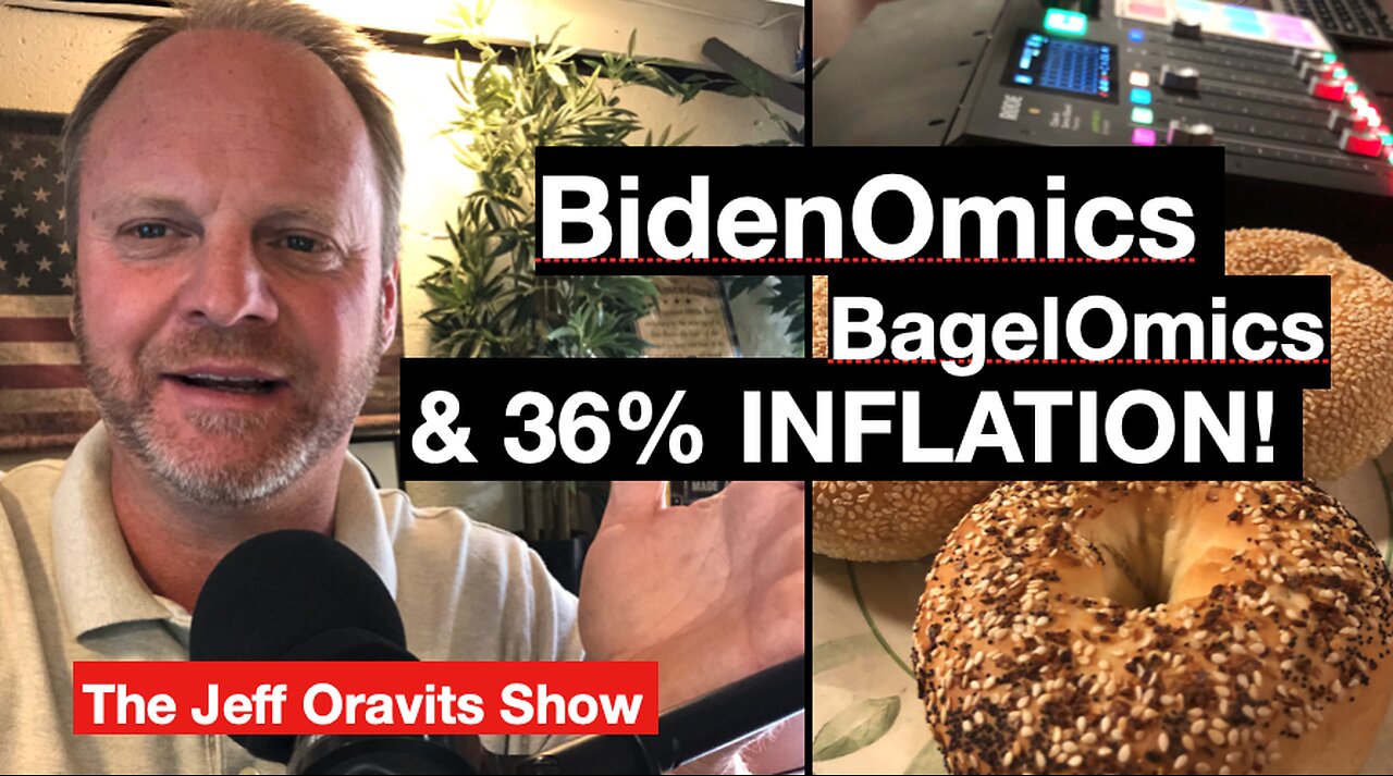 BidenOmics, BagelOmics & 36% INFLATION!