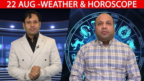 Weather Report & Horoscope - 22 AUGUST | VARUN TIWARI | ASTRO PAWAN