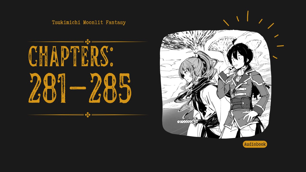 Tsukimichi Moonlit Fantasy | Light Novel | Chapters 281-285