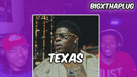 MeLeland Reacts to TEXAS | BigXthaPlug