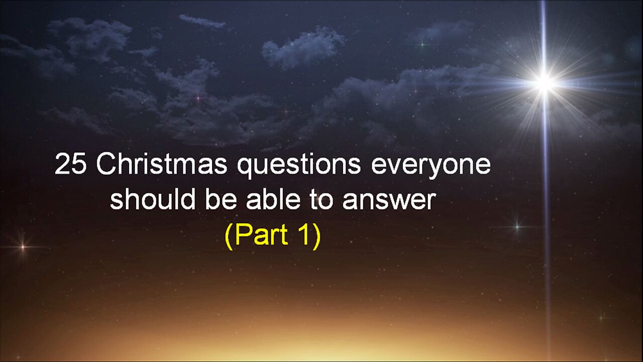 25 Christmas Questions Everyone Should be Able to Answer (Part 1)