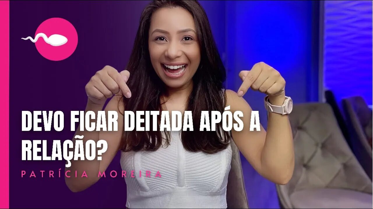 QUANTO TEMPO DEVO FICAR DEITADA APÓS A RELAÇÃO? | Boa Gravidez