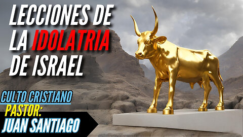 Lecciones de la idolatría de israel