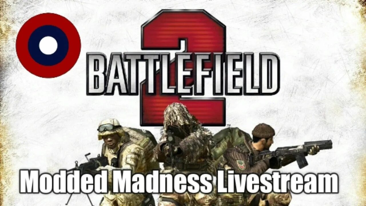 Battlefield 2 Modded Madness Livestream