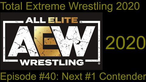 RapperJJJ TEW2020: AEW Episode #40: Next #1 Contender