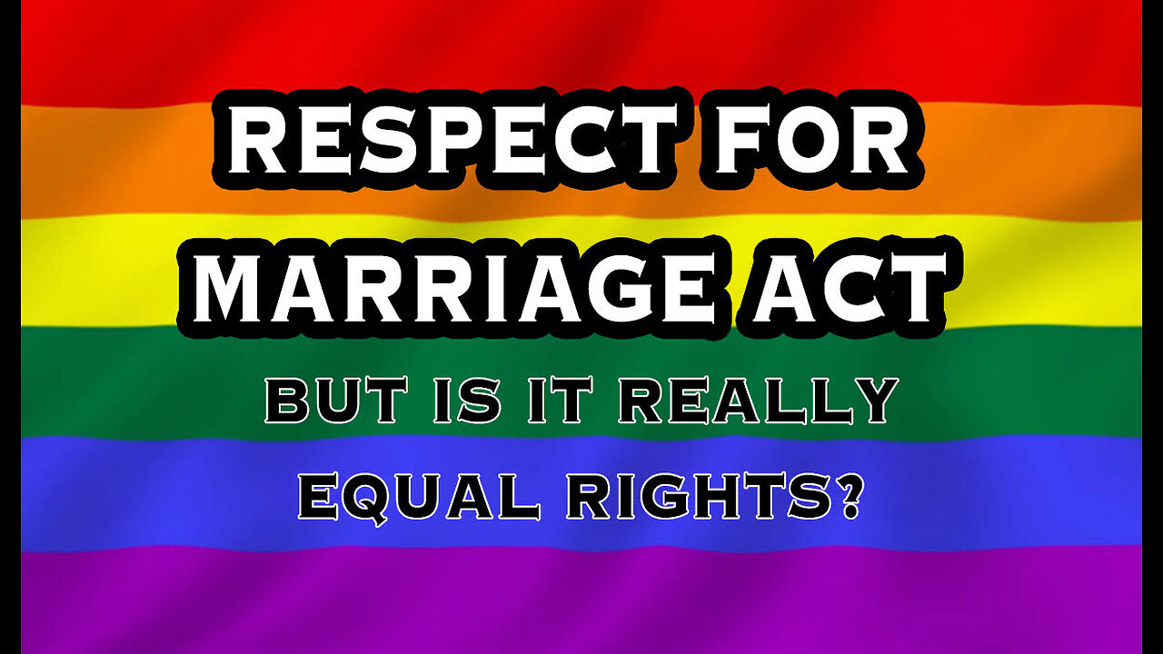Respect For Marriage Act (LGBTQ Equal Rights?)