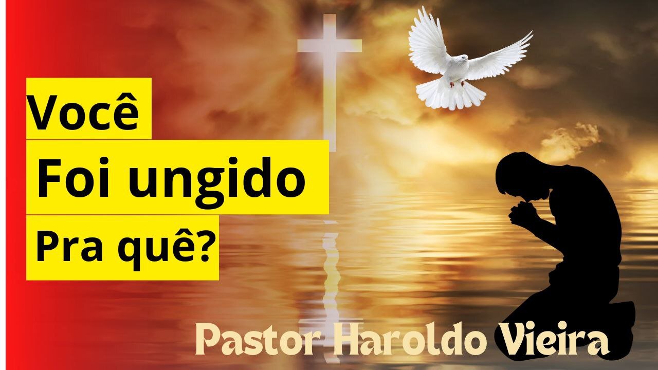 Você foi UNGIDO pra quê? | Pastor Haroldo Vieira