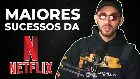 Os maiores Sucessos da Netflix