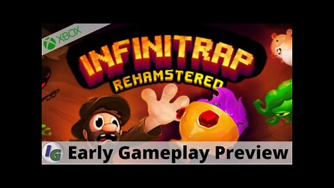 Infinitrap Rehamstered Early Gameplay Preview on Xbox