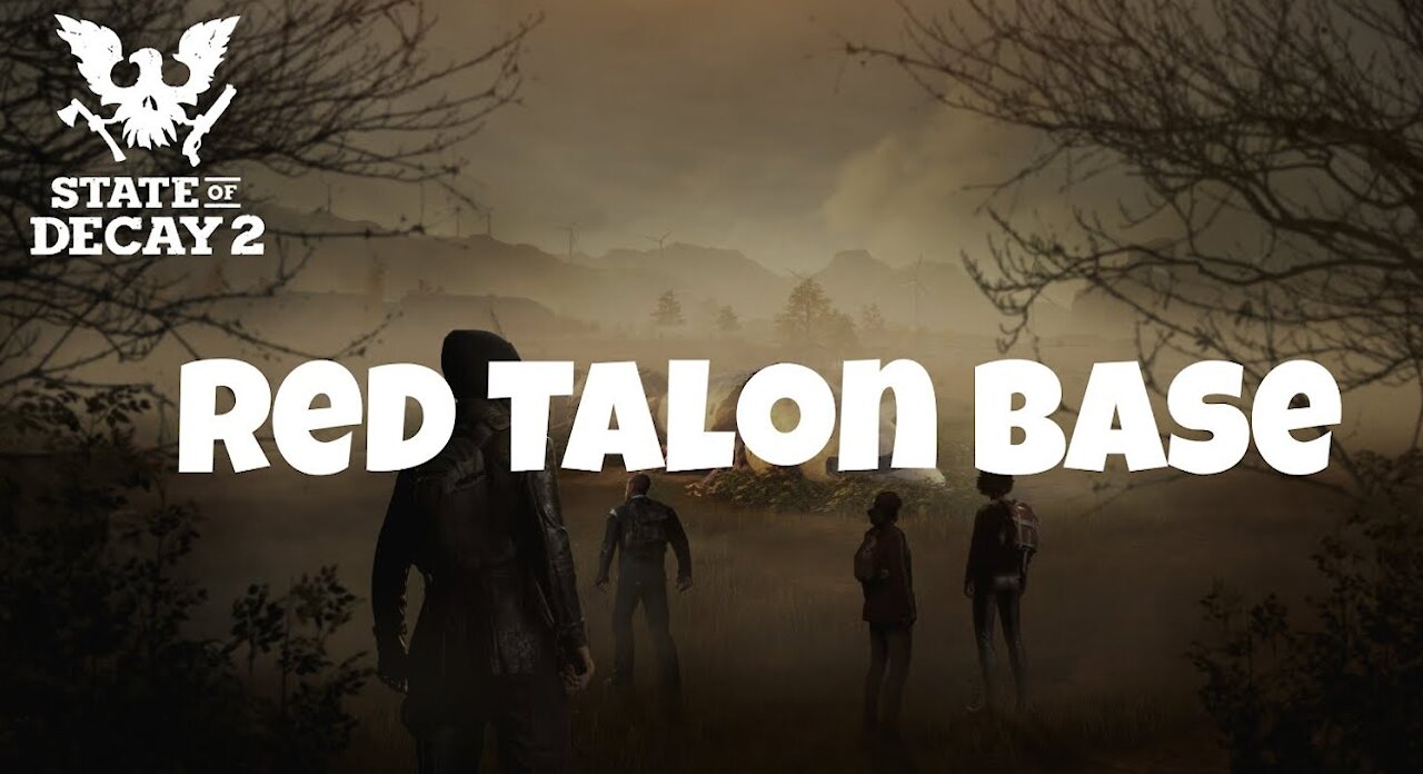 State of Decay 2 Gameplay: Trumbull Valley Update Part 11 - The Red Talon Base (No Commentary)
