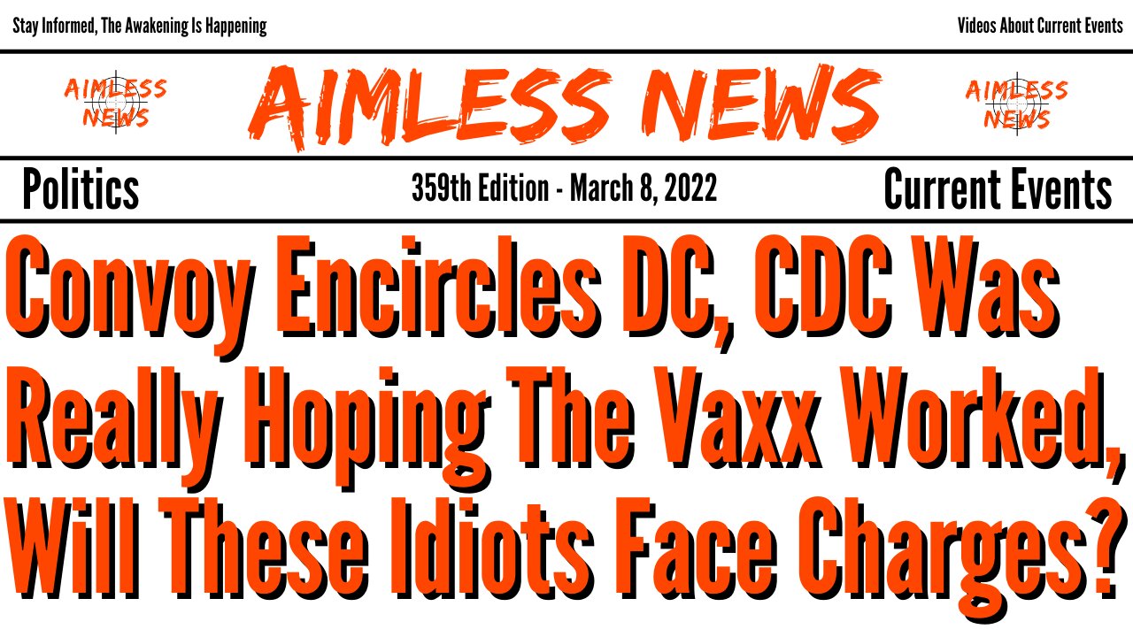 CDC Director Was Really Hoping The Vaxx Worked, Will These Idiots Face Charges & Convoy Encircles DC