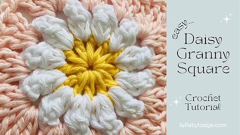 How to Crochet a Daisy Granny Square. Easy to Master Pattern