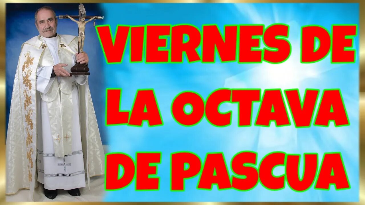 112 VIERNES DE LA OCTAVA DE PASCUA 2022. 4K