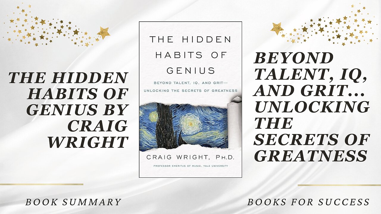 The Hidden Habits of Genius: Beyond Talent, IQ, and Grit—Unlocking Greatness by Craig M. Wright