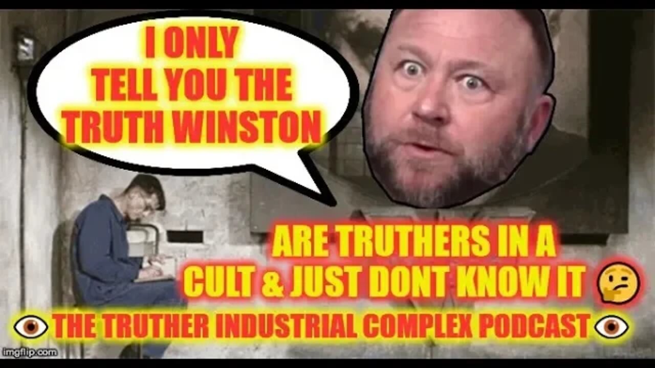 👁️The Truther Industrial Complex Podcast👁️ Are Truthers In A Cult & Just Dont Know It 🤔 LIVE TONIGHT
