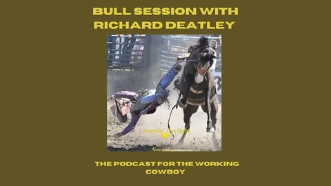 Bull Session with Richard DeAtley