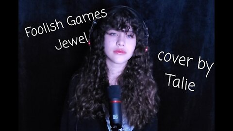 FOOLISH GAMES, Jewel - cover by 12 yr old Talie