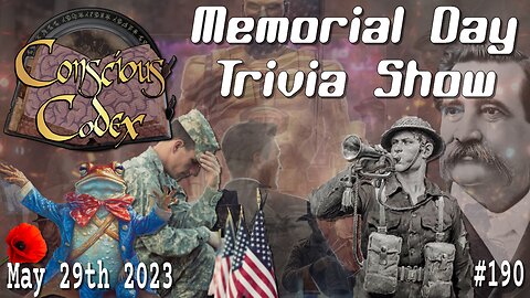 Conscious Codex 190: Memorial Day Trivia Show