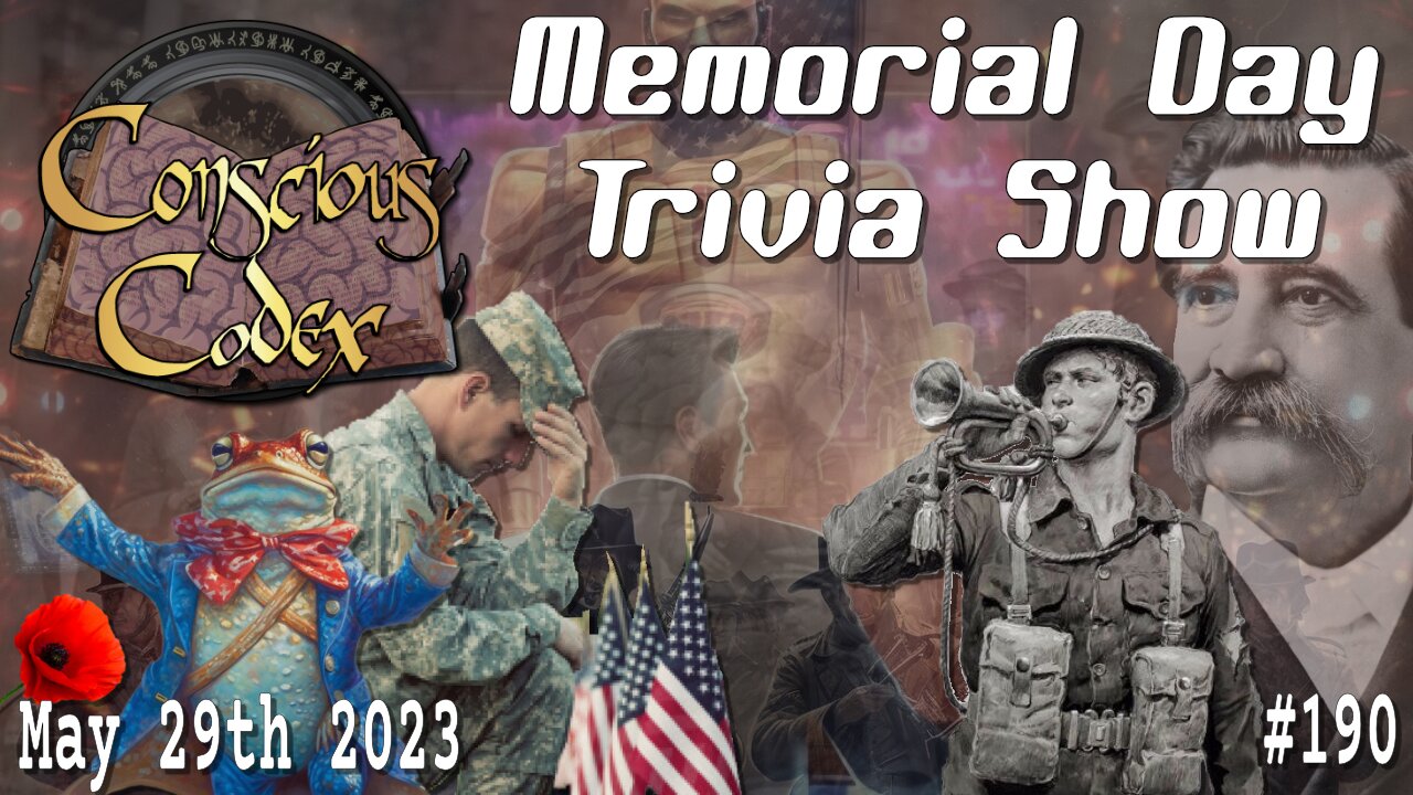 Conscious Codex 190: Memorial Day Trivia Show