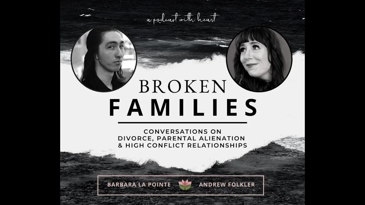 Broken Families Ep 3 - How to Identify High Conflict Personalities