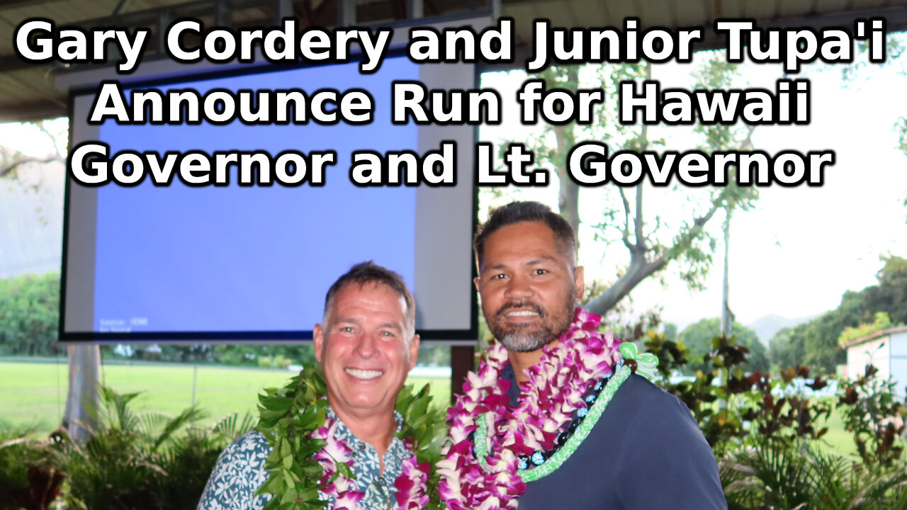 Gary Cordery and Junior Tupa'i Announce Run for Hawaii Governor and Lt. Governor