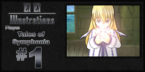 El El Plays Tales of Symphonia Episode 1: The Most Chosen of Chosen Ones