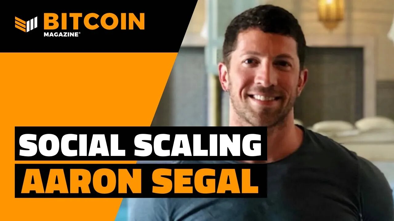 Social Scaling with Bitcoin | Aaron Segal | Bitcoin Magazine Clips
