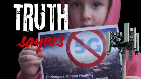 TRUTHSAYERS #3 - MILITARY DOCUMENT ABOUT 5G CATASTROPHIC EFFECTS ON ALL OF US!