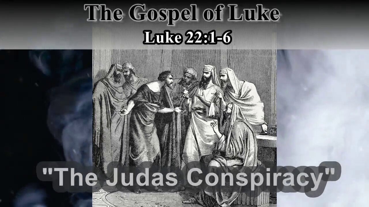 361 The Judas Conspiracy (Luke 22:1-6) 1 of 2