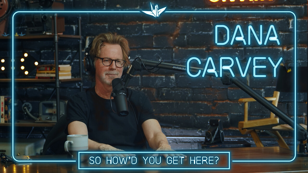 Ep #1: Dana Carvey | So, How'd You Get Here?