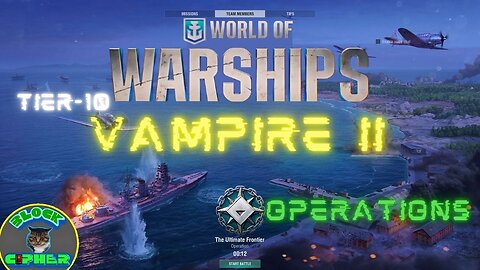 Operations//Tier-10 VAMPIRE II//C.W. Australian Destroyer | World of Warships