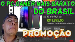 ANALISAMOS O PC GAMER MAIS BARATO, A MELHOR PROMOÇÃO