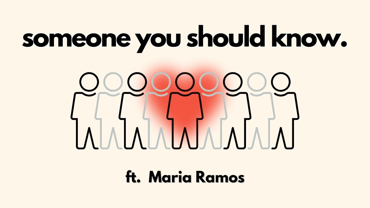 Someone You Should Know ft. Maria Ramos