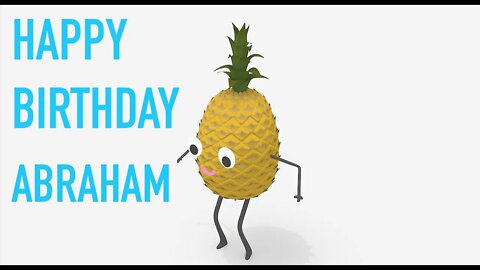 Happy Birthday ABRAHAM! - PINEAPPLE Birthday Song