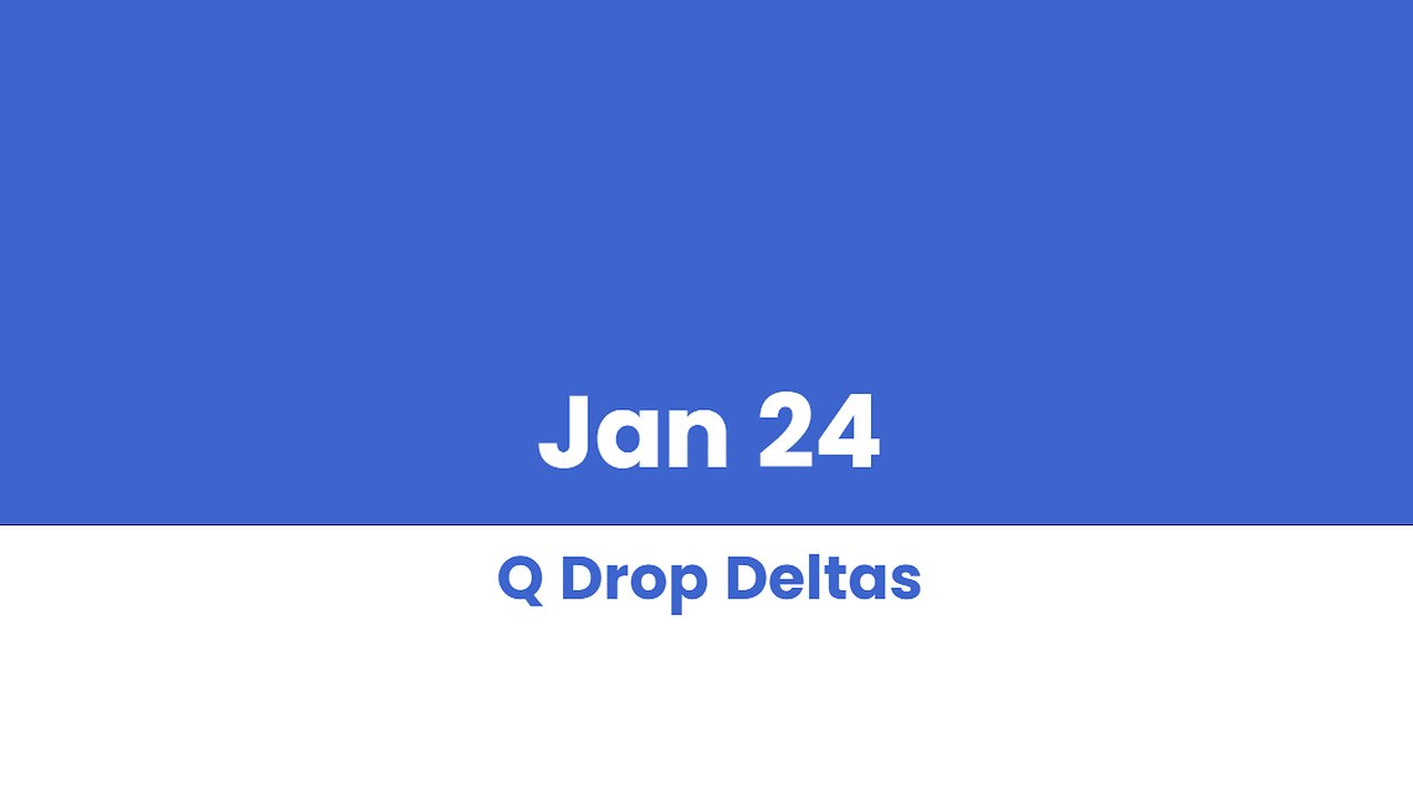 Q DROP DELTAS JAN 24