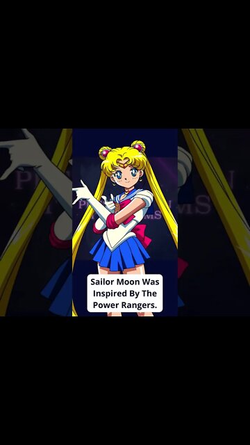 Did you know that SAILOR MOON.......