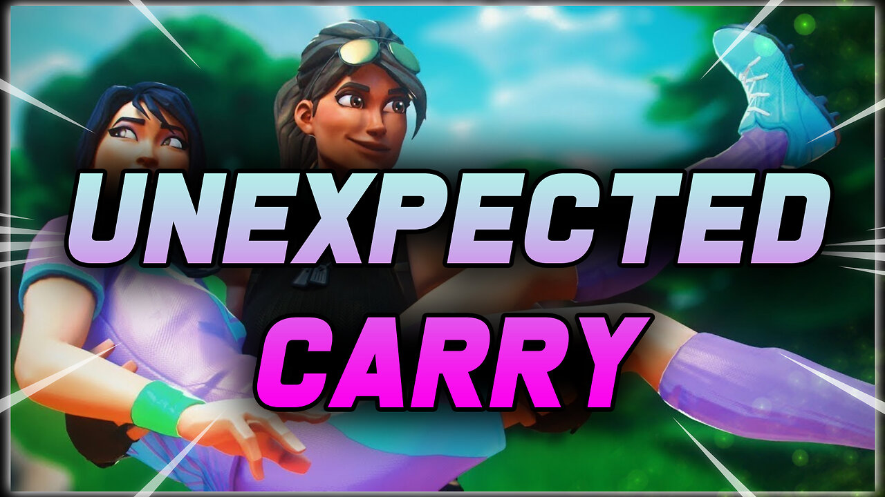 All About The Unexpected Carry in Fortnite
