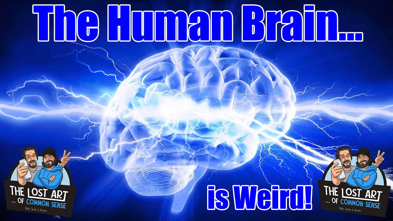 S3E9 - The Human Brain... is Weird!