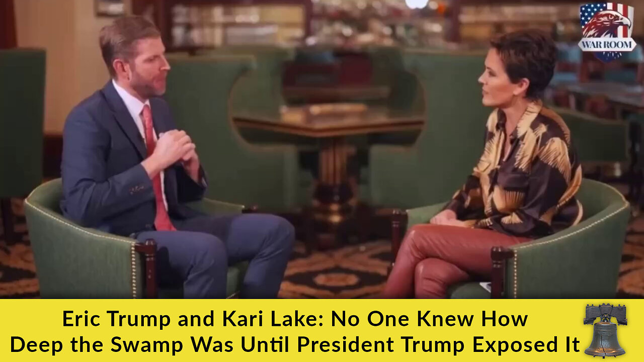 Eric Trump and Kari Lake: No One Knew How Deep the Swamp Was Until President Trump Exposed It