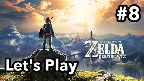 Let's Play | Zelda - Breath of the Wild Master Mode - Part 8