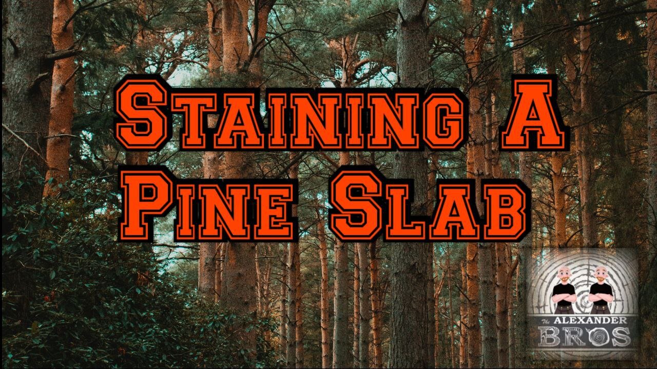 Staining A Pine Slab | EARLY AMERICAN | By Varathane